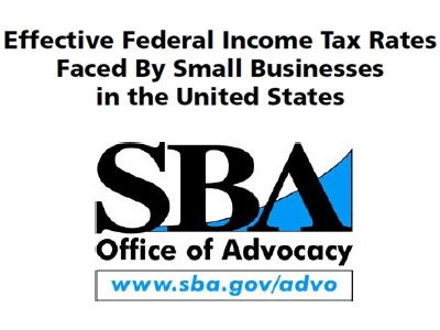 Effective Federal Income Tax Rates Faced By Small Businesses in the United States Effective Federal Income Tax Rates Faced By Small Businesses in the United States