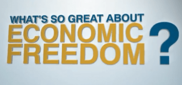 Video: What’s So Great About Economic Freedom?
