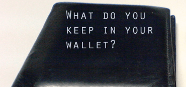 Seven Things to Keep in Your Wallet & Six Things to Leave at Home